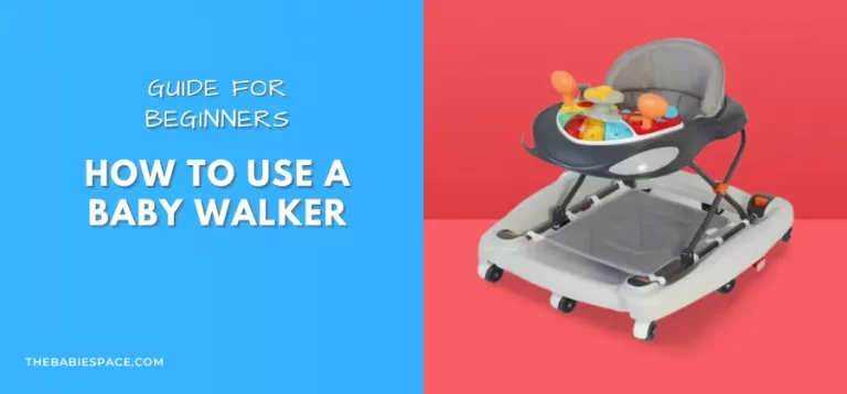How To Use A Baby Walker? Important Things To Know