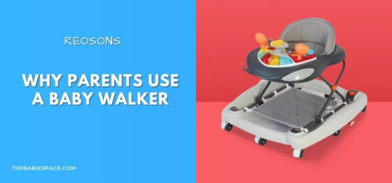 6 Simple Reasons Why Parents Use A Baby Walker
